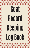 Goat Record Keeping Log Book: Farm Management Log Book 4-H and FFA Projects Beef Calving Book Breeder Owner Goat Index Business Accountability Raising Dairy Goats