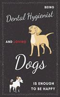 Dental Hygienist & Dogs Notebook: Funny Gifts Ideas for Men/Women on Birthday Retirement or Christmas - Humorous Lined Journal to Writing