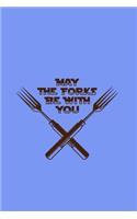 May the Fork Be With You: Recipe Book Journal to Write In Favorite Family Recipes and Notes Food Kitchen Cookbook Design Cooking