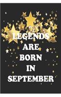 Legends Are born in September Perfect idea Birthday gift Notebook/Journal 6x9 120 Pages