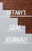Tiffany's Goal Journal: 2020 New Year Planner Goal Journal Gift for Tiffany / Notebook / Diary / Unique Greeting Card Alternative