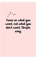 Focus on what you want, not what you don't want. Simple, easy. Dot Grid Bullet Journal