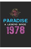 Paradise a legend since 1978 Notebook Birthday Gift