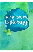 I'm Not Lost I'm Exploring
