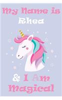 My Name is Rhea and I am magical Unicorn Notebook / Journal 6x9 Ruled Lined 120 Pages School Degree Student Graduation university