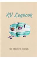 RV Logbook: The Camper's Journal: RV Travel Journal. Record Your Adventures. Campsite RVer Van Journaling Notebook. Road Trip Planner.