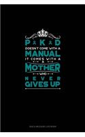 PKD Doesn't Come With A Manual It Comes With A Mother Who Never Gives Up: Gas & Mileage Log Book(566 Gas & Mileage Log Book)
