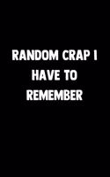 Random Crap I Have To Remember