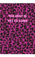 The Best Is Yet To Come