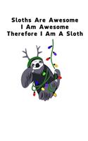 Sloths Are Awesome - I Am Awesome - Therefore I Am A Sloth