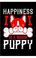 Happiness Is A Warm Puppy