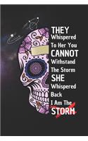 They Whispered To Her You Cannot Withstand The Storm She Whispered Back I Am The Storm