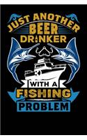 Just Another Beer Drinker With a Fishing Problem