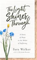 Light Shines Through: A Story of Hope in the Midst of Suffering