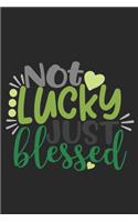 Not Lucky Just Blessed