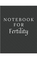 Notebook For Fertility: Fertility Notebook / Journal / Diary with Wide Ruled Paper for Birthdays or Christmas Gift