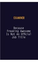 Examiner Because Freaking Awesome is not An Official Job Title