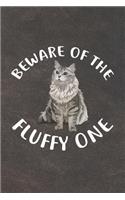 Beware Of The Fluffy One Notebook Journal: 110 Blank Lined Papers - 6x9 Personalized Customized Notebook Journal Gift For Siberian Cat Kitten Owners and Lovers