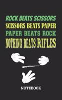 Nothing Beats Rifles Rock Paper Scissors Notebook: 6x9 inches - 110 dotgrid pages - Greatest passionate hobby Journal - Gift, Present Idea