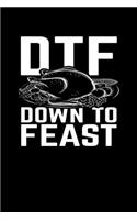 DTF Down to Feast