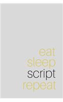 Eat Sleep Script Repeat: (Light Grey Blank Lined Journal)