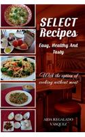 Select Recipes Easy, Healthy And Tasty