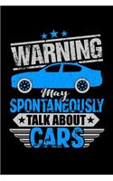 Warning May Spontaneously Talk About Cars: Food Journal & Meal Planner Diary To Track Daily Meals And Fitness Activities For An Auto Mechanic, Car Lover And Some Who Loves To Fix Vintage Car 