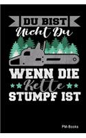 Du Bist Nicht Du Wenn Die Kette Stumpf Ist