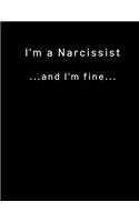 I am a Narcissist ...and I feel good about it...