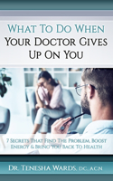 What To Do When Your Doctor Gives Up