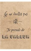 Je ne vieillis pas, Je prends de la valeur
