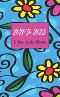 6 Year Daily Planner: Cute Floral Theme 2020 To 2025 Daily Weekly Monthly Yearly Agenda Calendar Notebook January To December Blank Template Fill In Notepad(1 Personal Calendar Planner)
