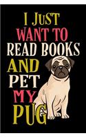 I Just Want To Read Books and Pet My Pug Journal Notebook