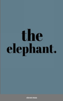 The elephant.