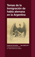 Temas de la Inmigración de habla alemana en la Argentina: Cuadernos del Archivo - Año I (2017) #1