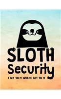 Sloth Security I Get to It When I Get to It