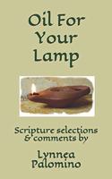 Oil For Your Lamp: Scripture selections & comments by