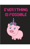 Everything Is Possible: Unicorn Pig Notebook, 100 College Ruled Pages, Journal