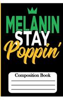 Composition Book: Melanin Stay Poppin'