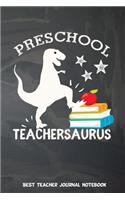 Preschool Teachersaurus Best Teacher Journal Notebook