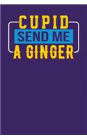 Cupid Send Me a Ginger: Dark Purple, Yellow & Blue Design, Blank College Ruled Line Paper Journal Notebook for Ladies and Guys. (Valentines and Sweetest Day 6 x 9 inch Comp