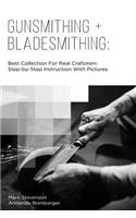 Gunsmithing + Bladesmithing