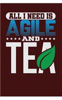 All I Need is Agile and Tea: Dark Red, Blue & White Design, Blank College Ruled Line Paper Journal Notebook for Project Managers and Their Families. (Agile and Scrum 6 x 9 inch 