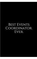 Best Events Coordinator. Ever.: A Wide Ruled Notebook