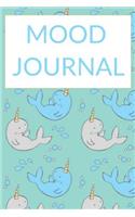 Mood Journal: Narwhal Diary, Cute Narwhale Kawaii Sea Unicorn Notebook for Girls 6 X 9 200 Pages