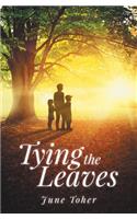 Tying the Leaves