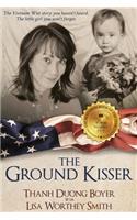 Ground Kisser