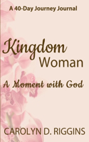 Kingdom Woman: A Moment with God