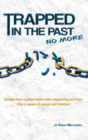 Trapped In The Past No More