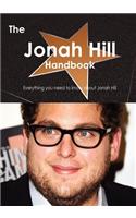 The Jonah Hill Handbook - Everything You Need to Know about Jonah Hill